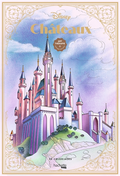 Disney châteaux : 90 coloriages