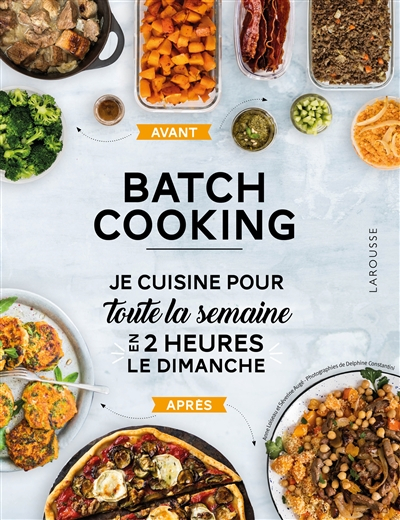 Batch cooking : je cuisine pour toute la semaine en 2 heures le dimanche