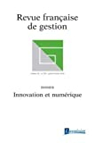 INNOVATION ET NUMERIQUE (REVUE FRANCAISE DE GESTION VOLUME 42 N. 254/JANVIER-FEVRIER 2016)