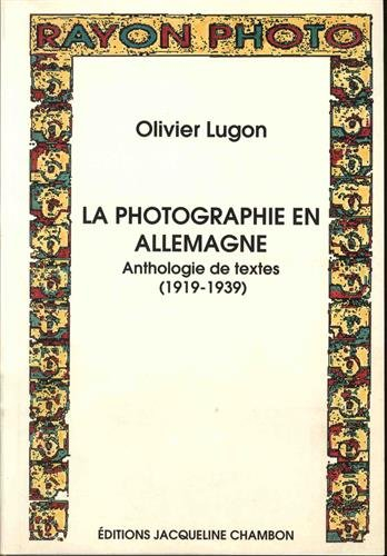 La photographie en Allemagne : anthologie de textes (1919-1939)