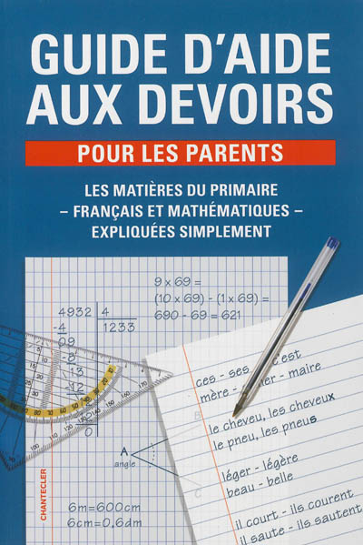 Guide d'aide aux devoirs pour les parents : les matières du primaire (français et mathématiques) exp