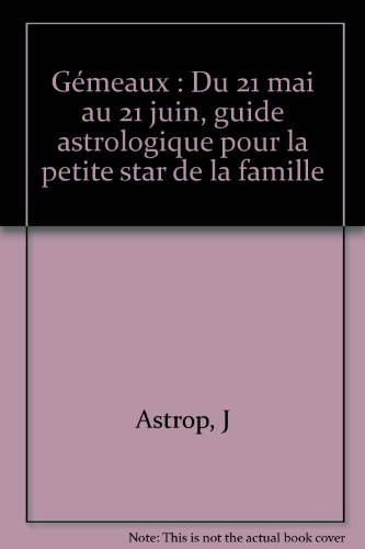Gémeaux : guide astrologique pour la petite star de la famille