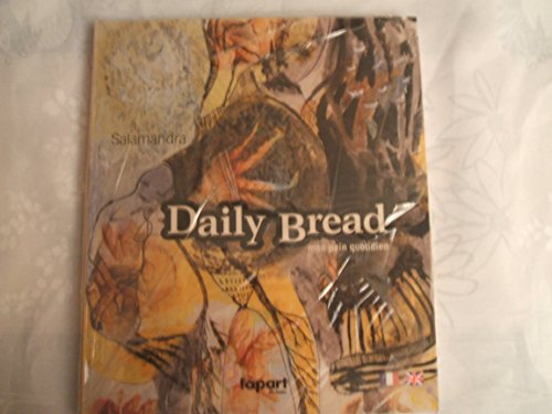 Daily bread. Mon pain quotidien