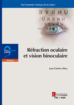 Réfraction oculaire et vision binoculaire : tout l'examen clinique de la vision