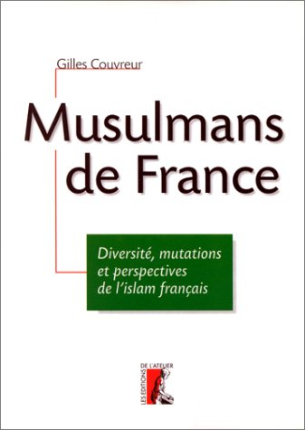 Musulmans de France : diversité, mutations, perspectives de l'islam en France