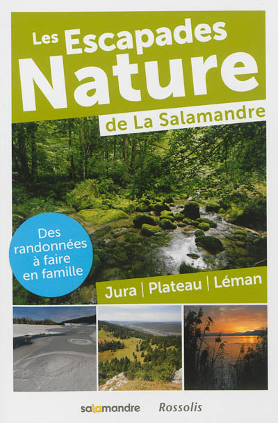 Les escapades nature de La Salamandre : Jura, Plateau, Léman