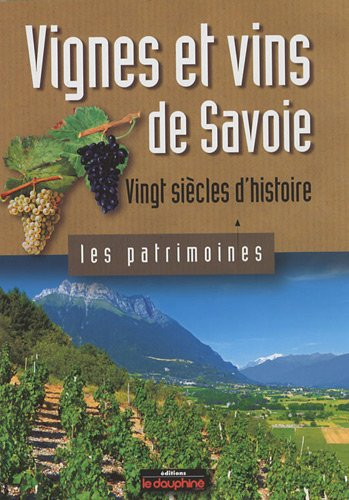 Vignes et vins de Savoie : vingt siècles d'histoire