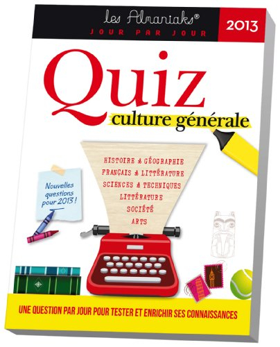Quiz culture générale 2013 : une question par jour pour tester et enrichir ses connaissances