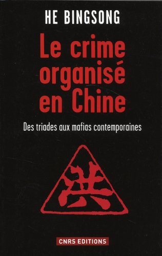 Le crime organisé en Chine : des triades aux mafias contemporaines