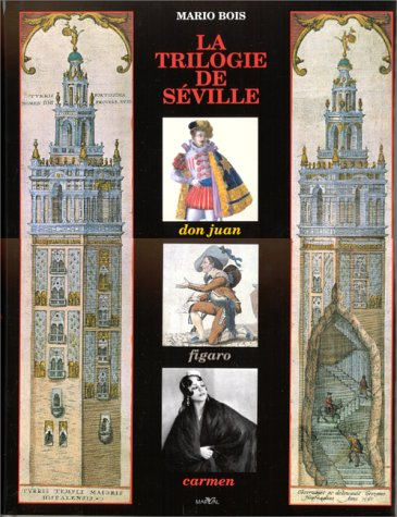 La trilogie de Séville : Don Juan, Figaro, Carmen