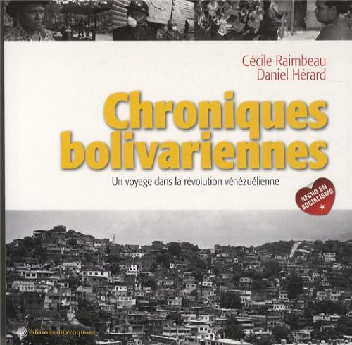 Chroniques bolivariennes : un voyage dans la révolution vénézuelienne