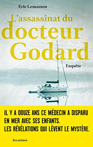 L'assassinat du docteur Godard : enquête - Eric Lemasson