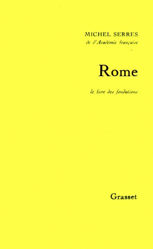 Rome, le livre des fondations - Michel Serres