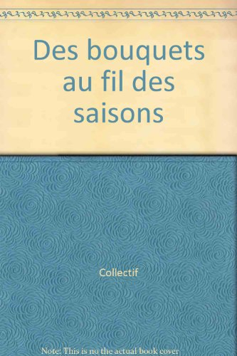 des bouquets au fil des saisons
