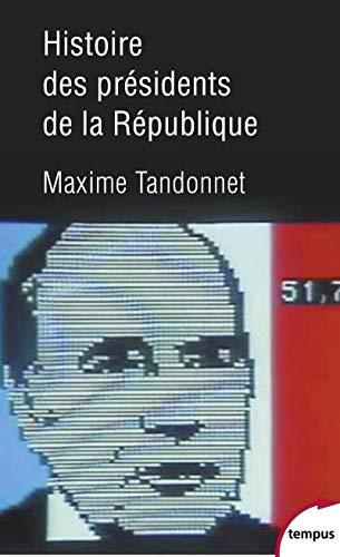 Histoire des présidents de la République : vingt-quatre hommes et la France