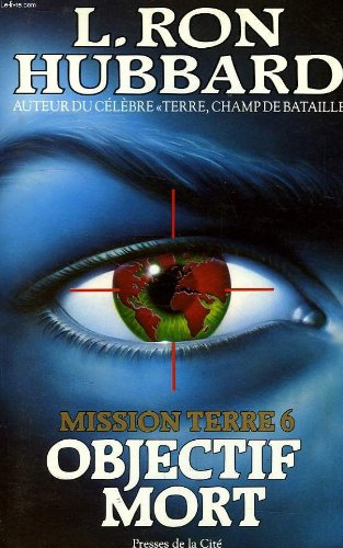 Mission Terre. Vol. 6. Objectif mort