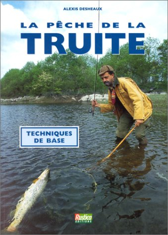 La pêche de la truite : techniques de base