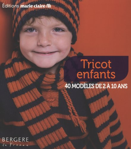 Tricot enfants : 40 modèles de 2 à 10 ans