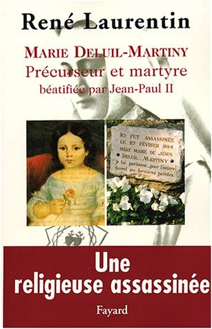 Marie Deluil-Martiny : précurseur et martyre béatifiée par Jean-Paul II