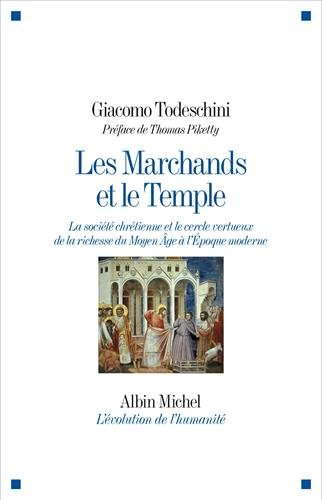 Les marchands et le temple : la société chrétienne et le cercle vertueux de la richesse du Moyen Age