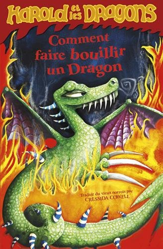 Les mémoires de Harold Horrib' Haddock III. Vol. 5. Comment faire bouillir un dragon : par Harold Ho