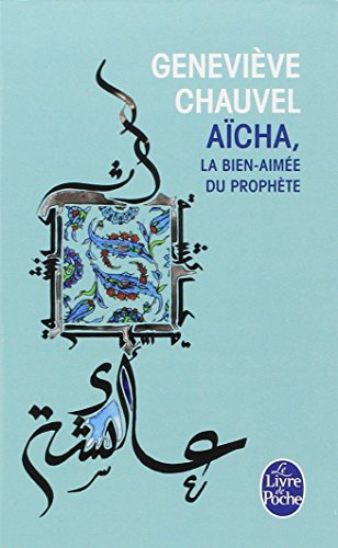 Aïcha, la bien-aimée du Prophète