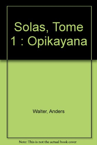 Solas. Vol. 1. Opikayana