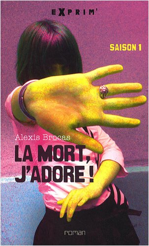 La mort, j'adore !. Vol. 1