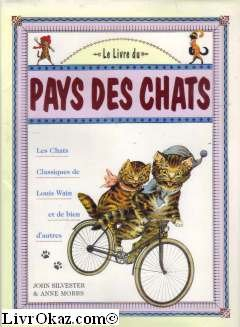 Le Livre du Pays des Chats: Les Chats Classiques de Louis Wain et de bien D'Autr
