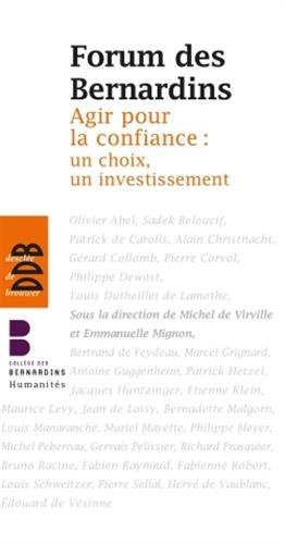 Agir pour la confiance : un choix, un investissement : un texte du Forum des Bernardins