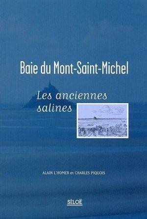 Baie du Mont-Saint-Michel : les anciennes salines : histoire, procédés de fabrication, us et coutume