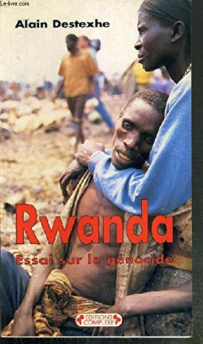 Rwanda : essai sur le génocide