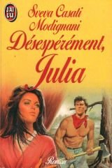 Désespérément, Julia