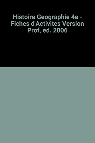histoire geographie 4e - fiches d'activites version prof, ed. 2006