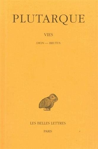 les vies parallèles, tome 14 : dion - brutus (édition bilingue français/grec)