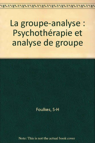 La groupe-analyse : psychothérapie et analyse de groupe