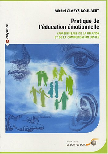 Pratique de l'éducation émotionnelle : apprentissage de la relation et de la communication justes