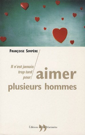 Il n'est jamais trop tard pour aimer plusieurs hommes