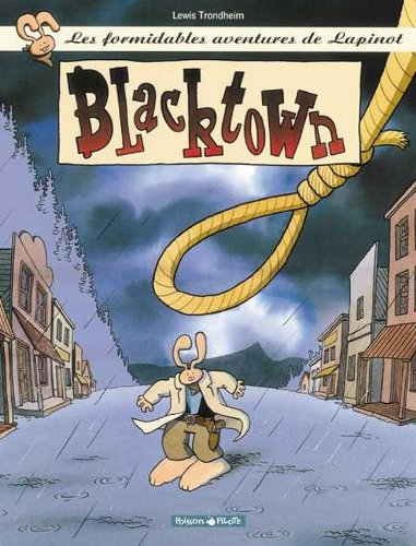 Les formidables aventures de Lapinot. Vol. 1. Blacktown