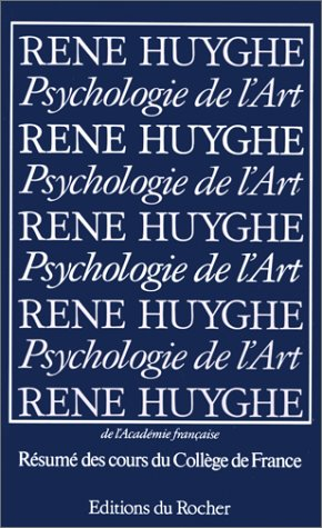Psychologie de l'art : résumé des cours du Collège de France, 1951-1976