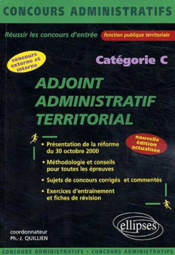 Adjoint administratif territorial : concours externe et interne : catégorie C