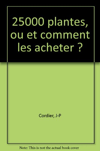 25.000 plantes : où et comment acheter ?