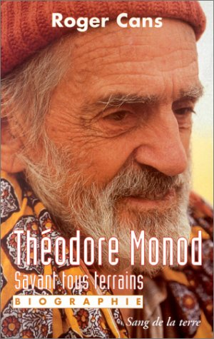 Théodore Monod : savant tous terrains