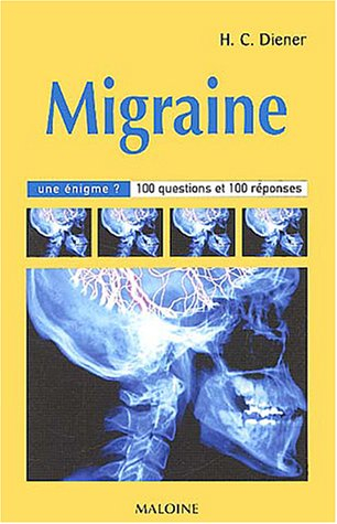 La migraine, une énigme ? : 100 questions et 100 réponses