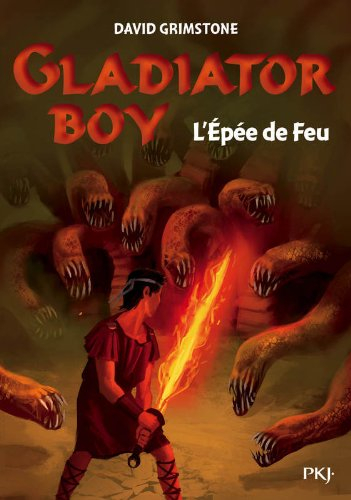 Gladiator boy. Vol. 6. L'épée de feu