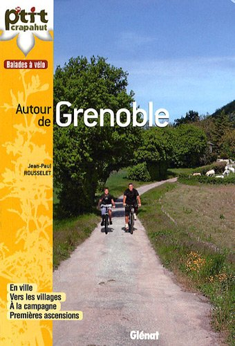 Autour de Grenoble : en ville, vers les villages, à la campagne, premières ascensions