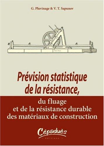 Prévision statistique de la résistance, du fluage et de la résistance durable des matériaux de const