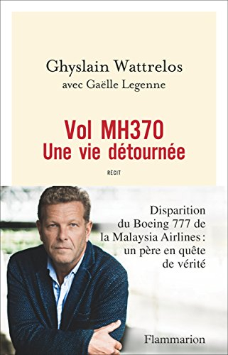 Vol MH370 : une vie détournée
