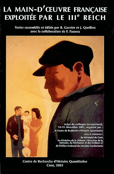 La main-d'oeuvre française exploitée par le IIIe Reich : actes du colloque international, Caen, 13-1