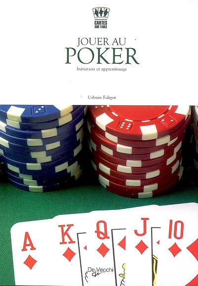 Jouer au poker : initiation et apprentissage